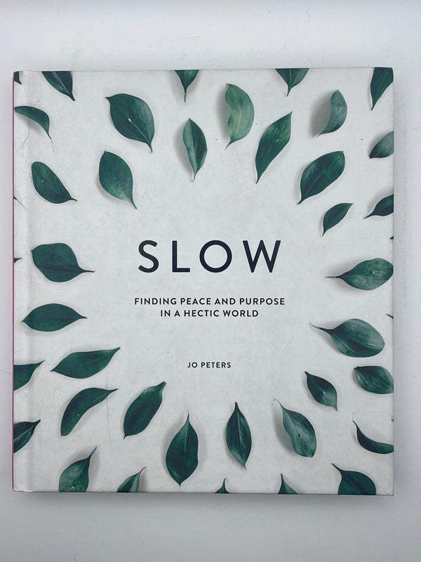 Slow - finding peace and purpose in a hectic world