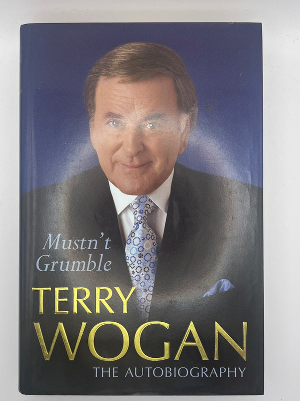 Terry Wogan: Mustn't Grumble