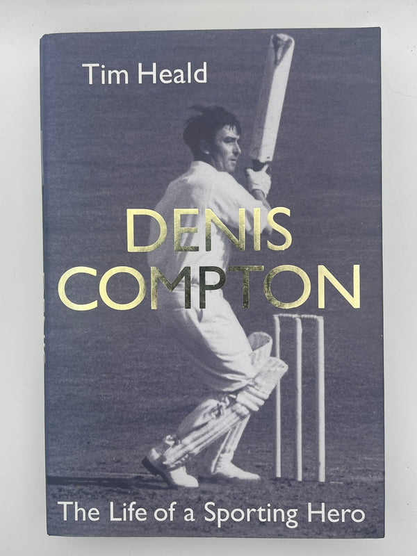 Dennis Compton: The Life of a Sporting Hero