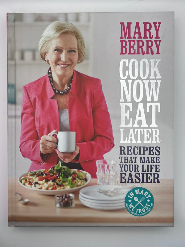 Mary Berry: Cook Now, Eat Later